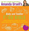 Amanda Ursell / Baby and Toddler Food Bible: Your Essential Guide to Feeding Your Child for Their First Four Years (Coffee Table Book)