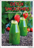 Eliq Maranik / Detox Smoothies: Lose Weight With Smoothies and Juices (Coffee Table Book)