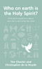 Tim Chester / Who On Earth Is The Holy Spirit And Other Questions About Who He Is And What He Does