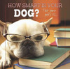 How Smart Is Your Dog?: Test Your Pet's IQ (Coffee Table Book)