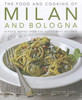Valentina Harris / The Food and Cooking of Milan and Bologna: Classic dishes from the North-West of Italy (Coffee Table Book)