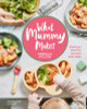 Rebecca Wilson / What Mummy Makes: Cook just once for you and your baby (Coffee Table Book)