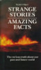 Reader's Digest Association / The Reader's Digest book of strange stories, amazing facts: Stories that are bizarre, unusual, odd, astonishing, incredible ... but true (Coffee Table Book)