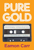 Eamon Carr / Pure Gold (Large Paperback)