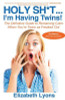 Elizabeth Lyons / Holy Sh*t...I'm Having Twins! (Large Paperback)