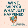 Sleepless Press / Wine, Wipes & What Just Happened? (Large Paperback)