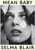Selma Blair / Mean Baby (Large Paperback)