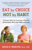 Sylvia E. Haskvitz / Eat by Choice, Not by Habit (Large Paperback)