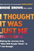 Brené Brown / I Thought It Was Just Me (Large Paperback)