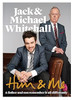 Jack & Michael Whitehall / Him & Me : A Father and Son Remember it All Differently (Coffee Table Book)