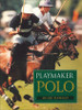 Hugh Dawnay / Playmaker Polo (Coffee Table Book)