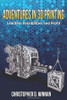 Christopher D. Winnan / Adventures in 3D Printing (Large Paperback)