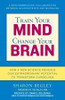 Sharon Begley / Train Your Mind, Change Your Brain (Large Paperback)