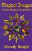 Gareth Knight / Magical Images and the Magical Imagination (Large Paperback)