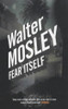 Walter Mosley / Fear Itself (Large Paperback)