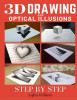 Sophia Williams / 3d Drawing and Optical Illusions: How to Draw Optical Illusions and 3d Art Step by Step Guide for Kids, Teens and Students (Coffee Table Book)