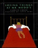 Carolyn Coman / Losing Things at Mr. Mudd's (Coffee Table Book)