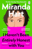 Miranda Hart / I Haven't Been Entirely Honest with You