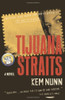 Kem Nunn / Tijuana Straits (Large Paperback)