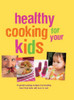Healthy Cooking for Kids (Coffee Table Book)