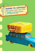 Betty Smartt Carter / Home Is Always the Place You Just Left (Large Paperback)
