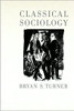 Bryan S. Turner / Classical Sociology (Large Paperback)