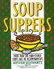 Arthur Schwartz / Soup Suppers: More Than 100 Main-Course Soups and 40 Accompaniments – Simple, Versatile Recipes for Complete and Economical Home Cooking (Coffee Table Book)