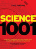 Paul Parsons / Science 1001: Absolutely everything that matters in science (Coffee Table Book)