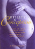 Karen Trewinnard / Fertility and Conception : The Future Parents' Essential Guide to Ensuring Fertility and Conceiving a Healthy Baby (Coffee Table Book)
