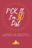 Lucid Light Journals / F*ck It I'm 30 (Funny Bucket List Journal) (Large Paperback)