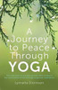 Lynnette Dickinson / A Journey to Peace through Yoga (Large Paperback)