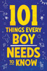 Jamie Myers / 101 Things Every Boy Needs To Know (Large Paperback)