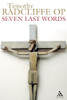 Timothy O. P. Radcliffe / Seven Last Words