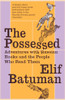Elif Batuman / The Possessed