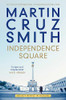 Martin Cruz Smith / Independence Square