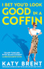 Katy Brent / I Bet You'd Look Good in a Coffin