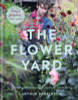Arthur Parkinson / The Flower Yard: Growing Flamboyant Flowers in Containers (Coffee Table Book)