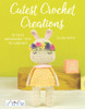 Alison North / Cutest Crochet Creations: 18 Amigurumi Toys to Crochet (Coffee Table Book)