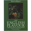 Patricia Hegarty / An English flavour: recipes from an English country house and garden (Coffee Table Book)