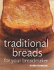 Karen Saunders / Traditional Breads For Your Breadmaker (Coffee Table Book)