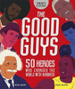 Rob Kemp & Paul Blow / Good Guys : 50 Heroes who changed the World With Kindness (Coffee Table Book)