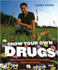 James Wong / Grow Your Own Drugs (Coffee Table Book)