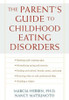 Marcia Herrin / The Parent's Guide to Childhood Eating Disorders (Large Paperback)