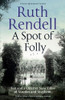 Ruth Rendell / A Spot of Folly (Large Paperback)