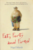 Nigel Marsh / Fat, Forty and Fired (Large Paperback)