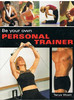 Tanya Wyatt / Be Your Own Personal Trainer (Coffee Table Book)