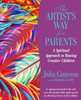 Emma Lively / The Artist's Way for Parents: Raising Creative Children (Coffee Table Book)