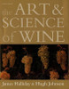 James Halliday / The Art and Science of Wine: The Subtle Artistry and Sophisticated Science of the Winemaker (Coffee Table Book)