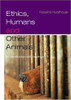 Rosalind Hursthouse / Ethics, Humans and Other Animals: An Introduction with Readings (Coffee Table Book)