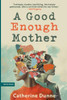 Catherine Dunne / A Good Enough Mother (Large Paperback)
